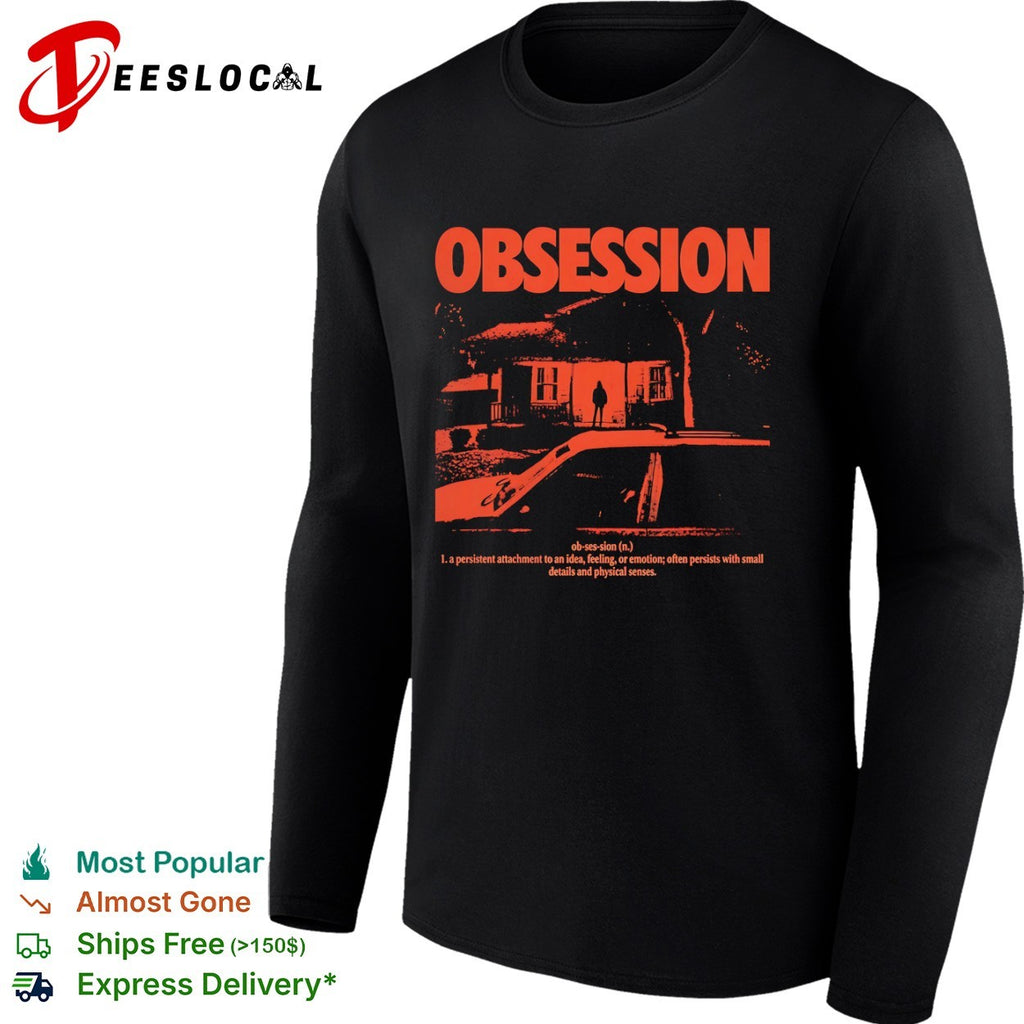 Obsession a persistent attachment to an idea feeling or emotion shirt