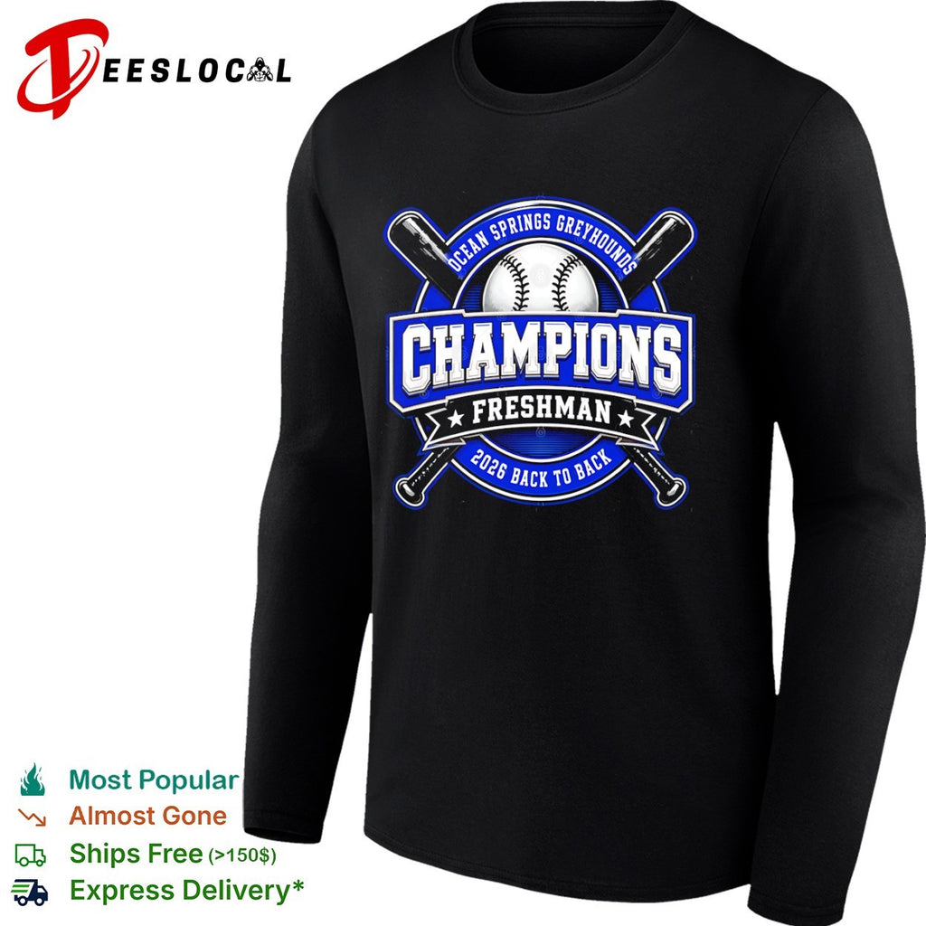 Ocean Springs Greyhounds Champions Freshman 2026 Back to Back baseball logo shirt