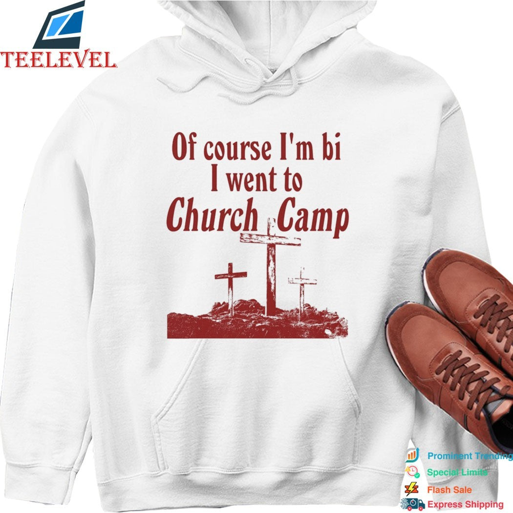 Of Course I’m Bi I Went To Church Camp Bible T-Shirts