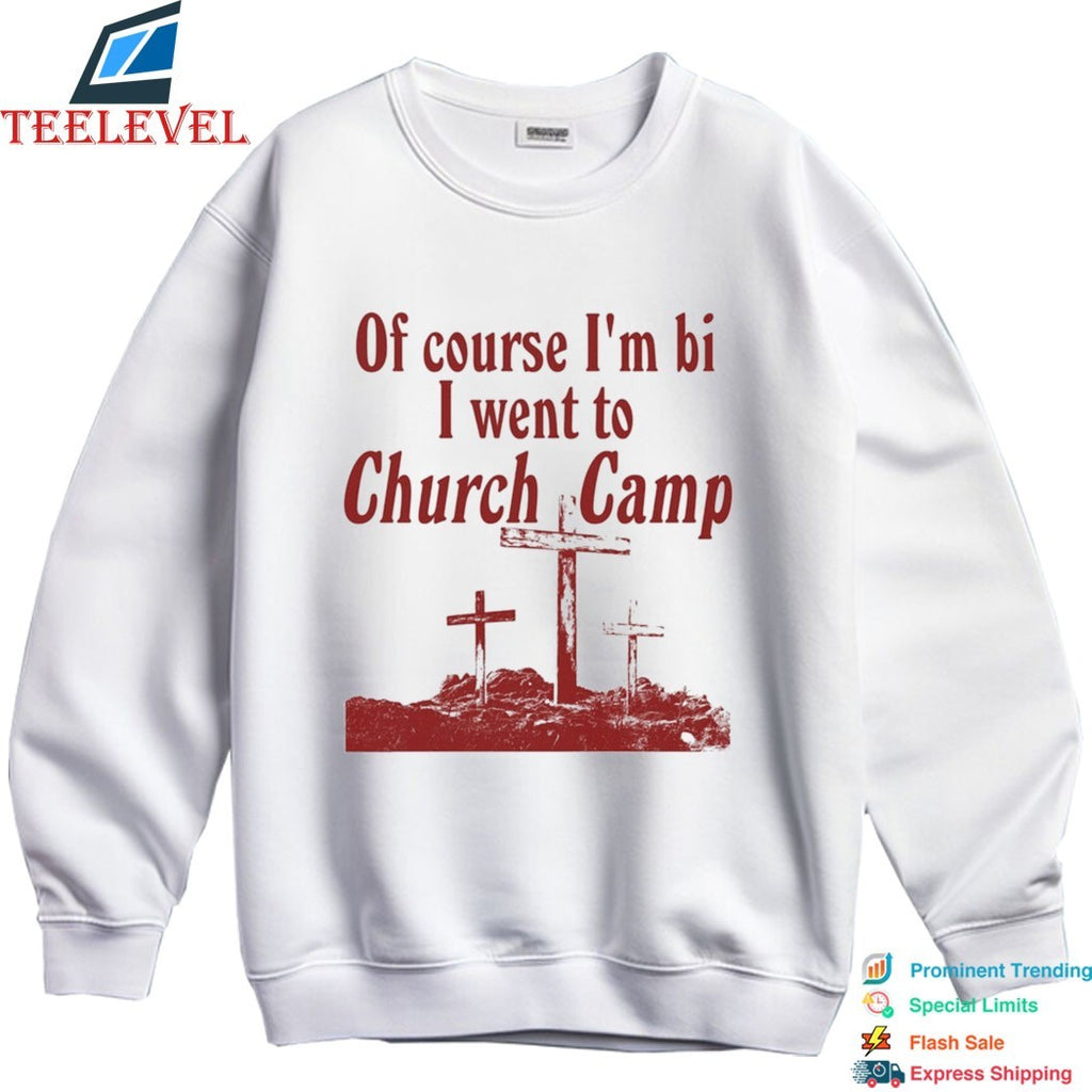 Of Course I’m Bi I Went To Church Camp Bible T-Shirts