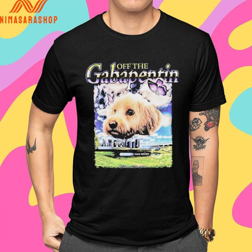 Off The Gabapentin Dog Shirts