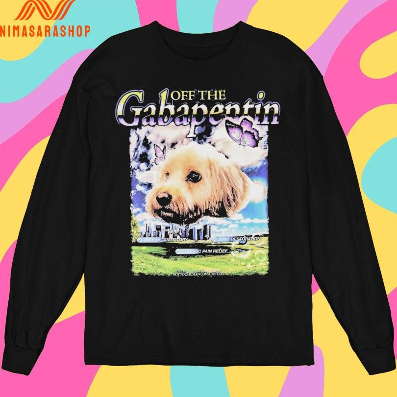 Off The Gabapentin Dog Shirts