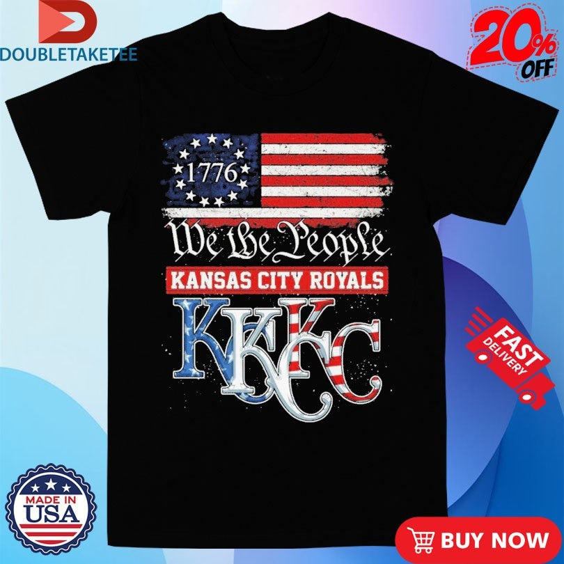 Official 1776 Kansas City Royals We The People Shirts
