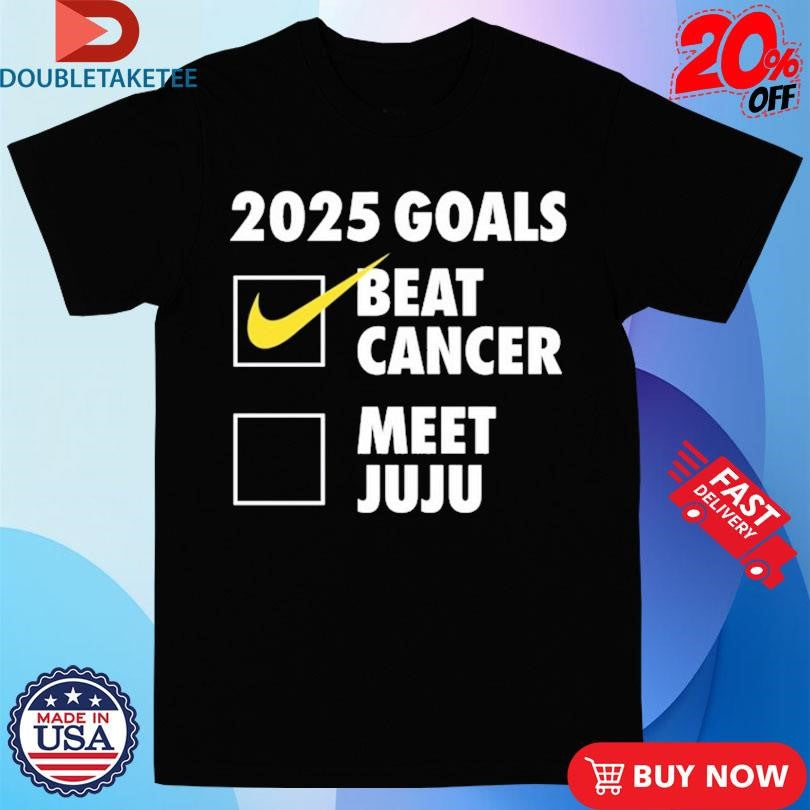 Official 2025 Goals Beat Cancer Meet Juju Shirts