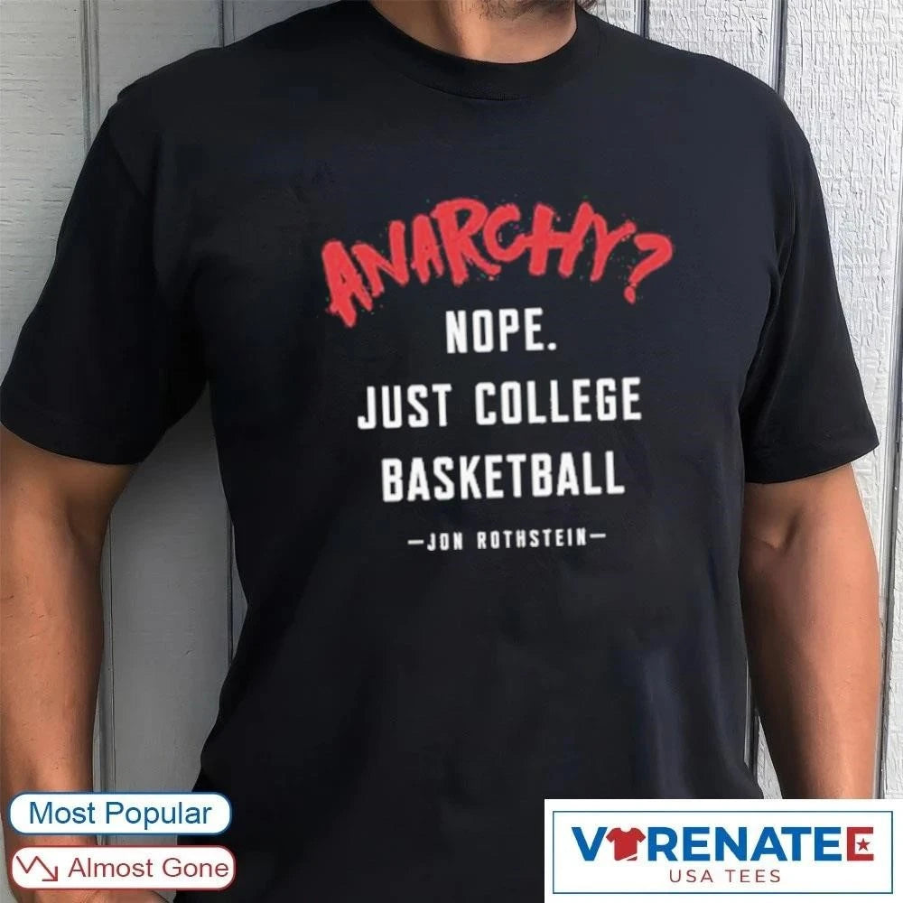 Official 2026 Anarchy Nope Just College Basketball Jon Rothstein T-Shirt