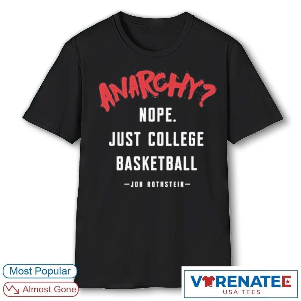 Official 2026 Anarchy Nope Just College Basketball Jon Rothstein T-Shirt
