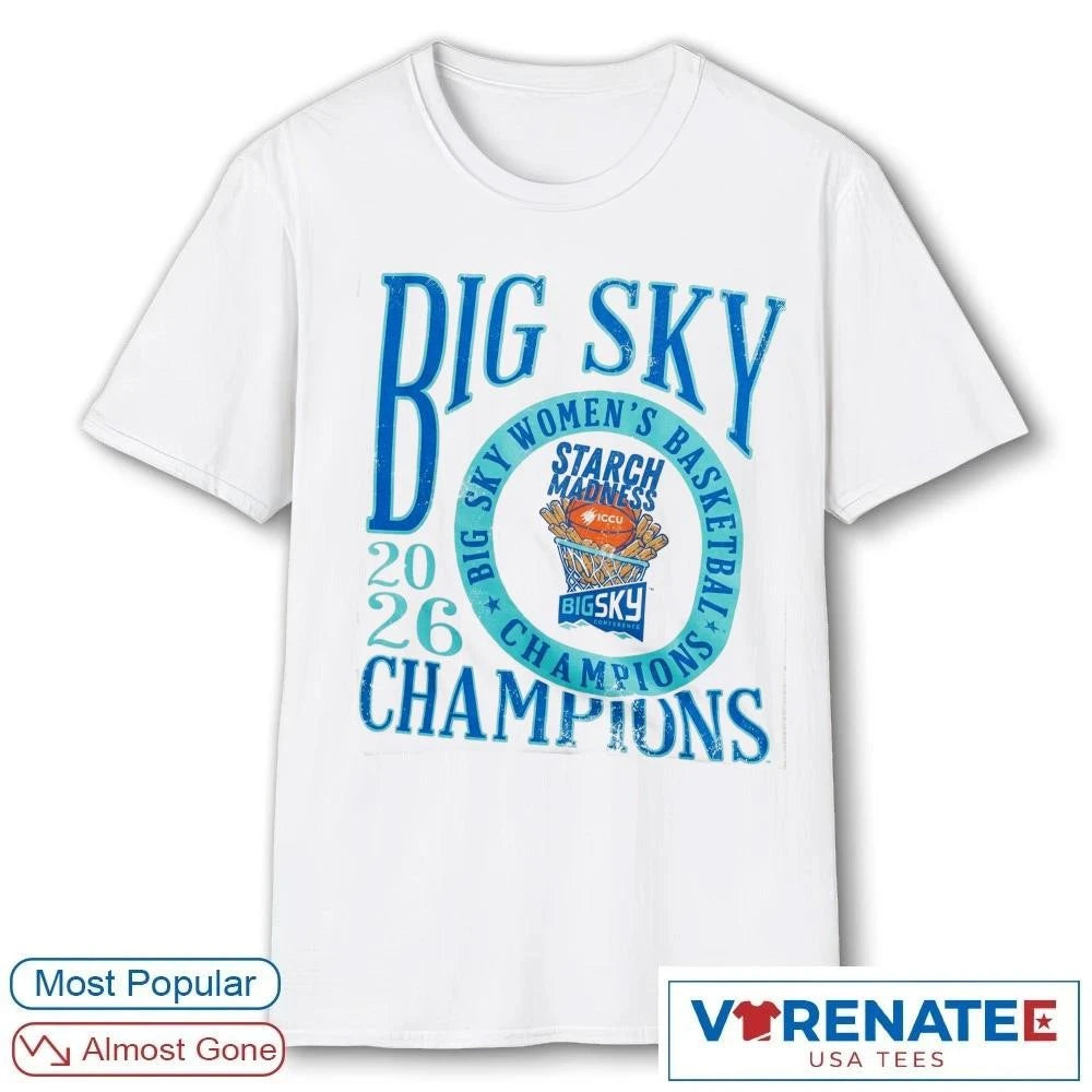 Official 2026 Big Sky Champions Big Sky Women’s Basketball Champions Starch Madness T-Shirt