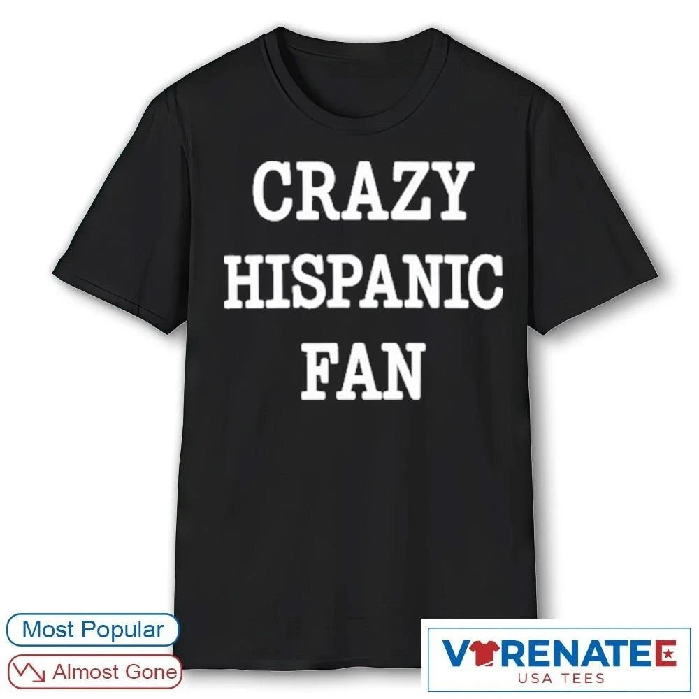 Official 2026 Crazy Hispanic Fan Latino Heritage Pride Spanish Culture Graphic T-Shirt
