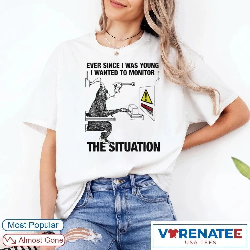 Official 2026 Ever Since I Was Young I Wanted To Monitor The Situation T-Shirt