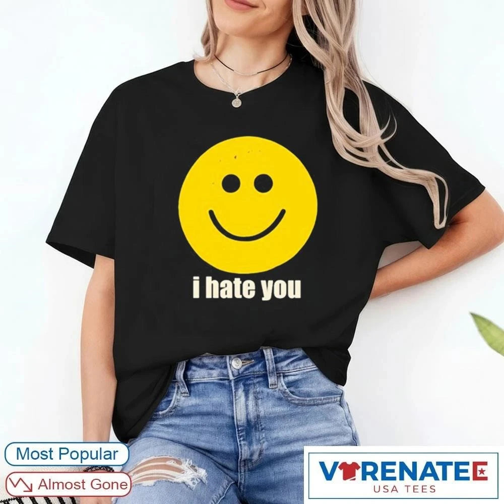 Official 2026 I Hate You Smiley Face T-Shirt