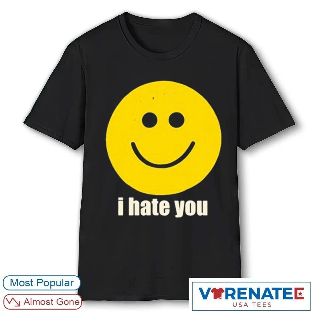 Official 2026 I Hate You Smiley Face T-Shirt