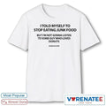 Official 2026 I Told Myself To Stop Eating Junk Food But I’m Not Gonna Listen To Some Guy Who Loves Donuts T-Shirt