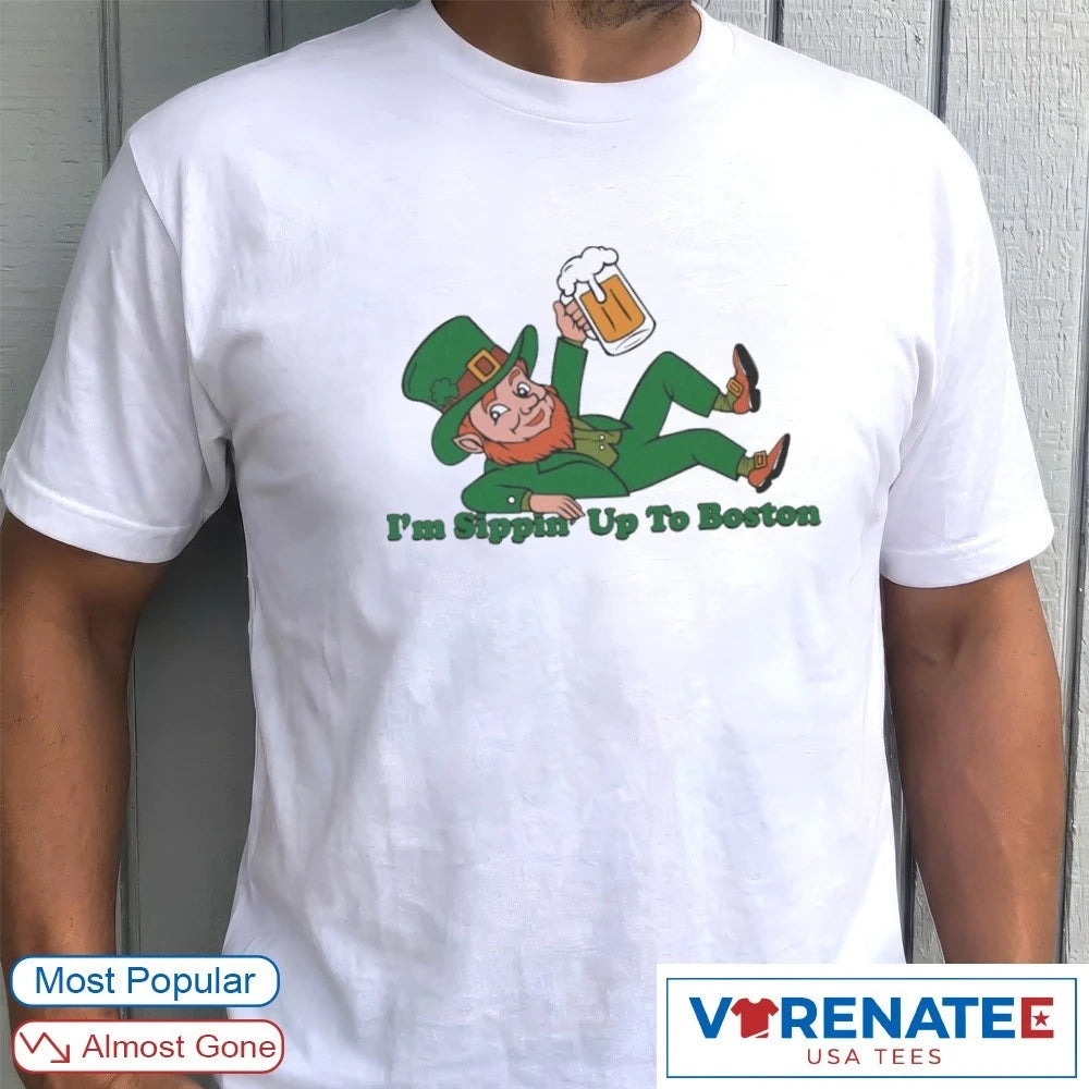 Official 2026 I’m Sippin’ Up To Boston St. Patrick’s Day T-Shirt