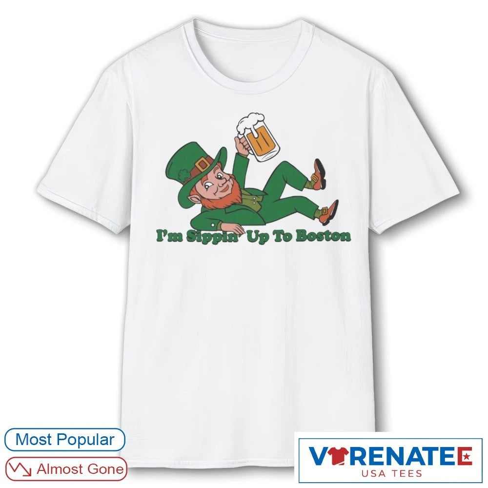 Official 2026 I’m Sippin’ Up To Boston St. Patrick’s Day T-Shirt