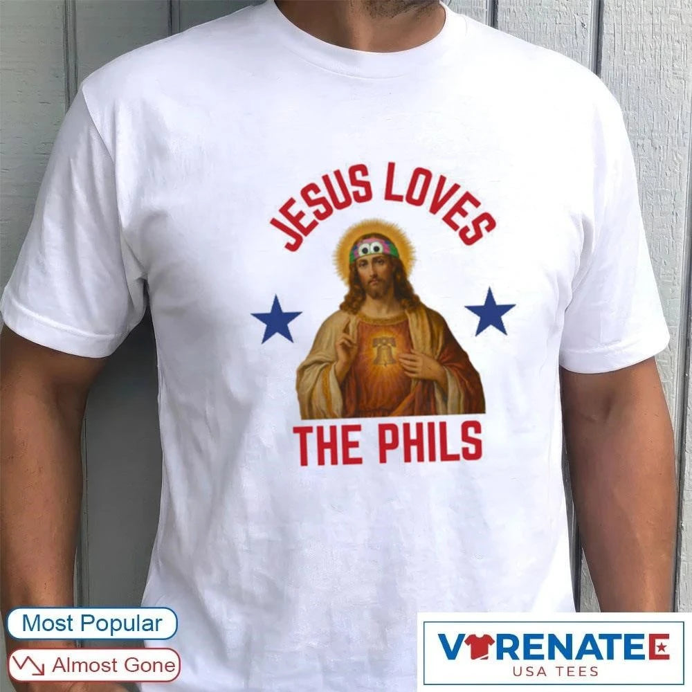 Official 2026 Jesus Loves the Phils Philadelphia Phillies T-shirt