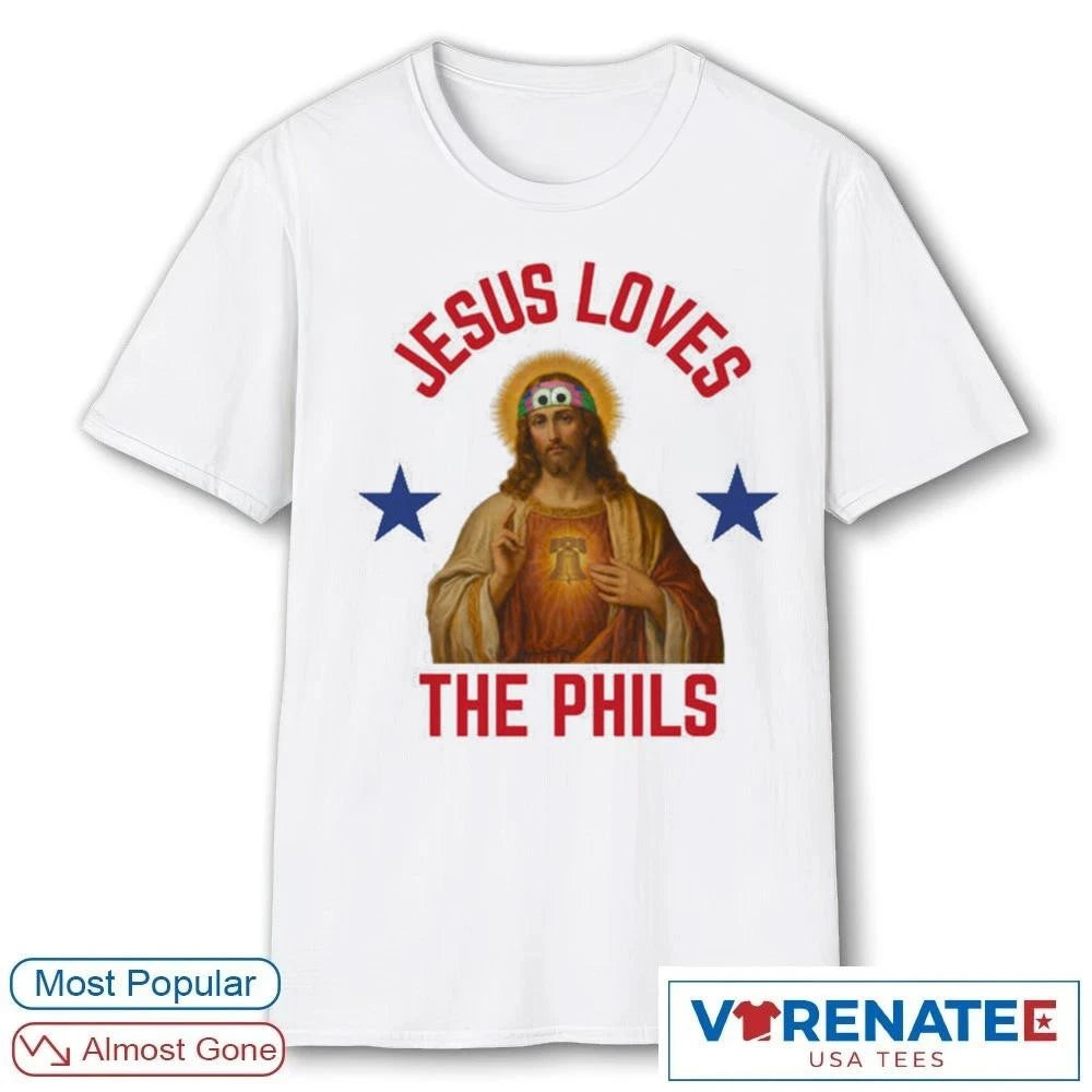 Official 2026 Jesus Loves the Phils Philadelphia Phillies T-shirt