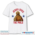 Official 2026 Jesus Loves the Phils Philadelphia Phillies T-shirt