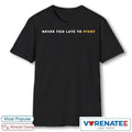 Official 2026 Kyle Shanahan Never Too Late To Pivot T-Shirt