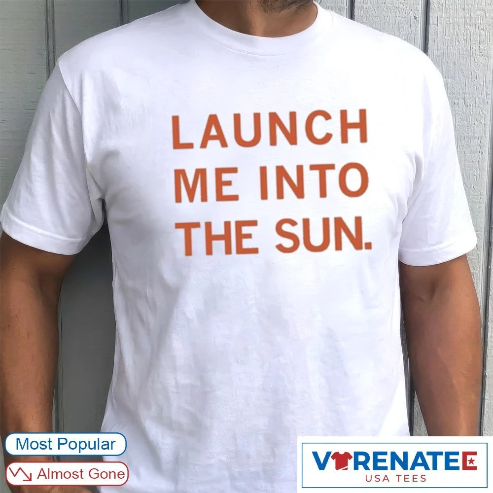 Official 2026 Launch Me Into The Sun T-Shirt