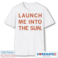 Official 2026 Launch Me Into The Sun T-Shirt