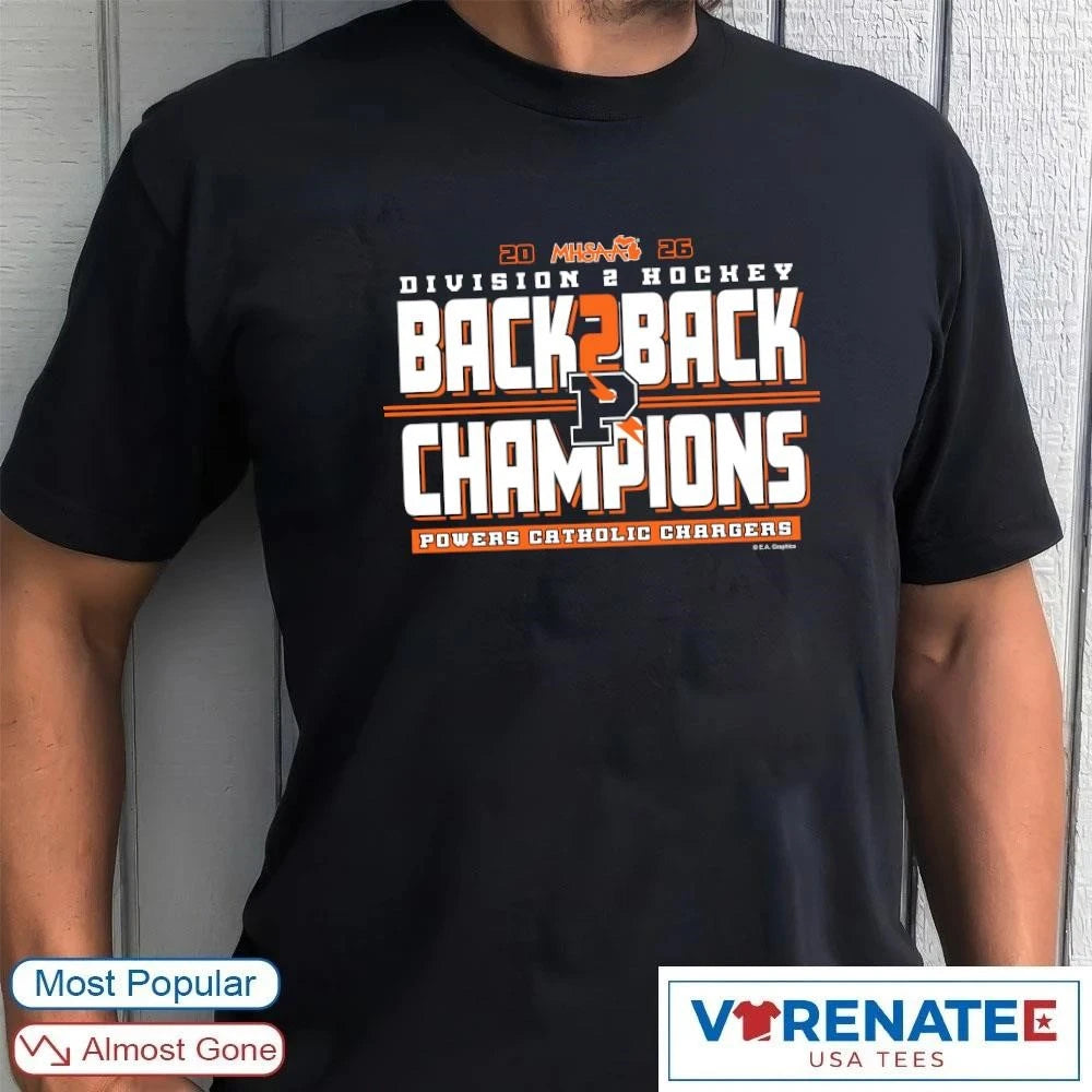 Official 2026 MHSAA Hockey D2 Back 2 Back Champions Powers Catholic Chargers T-Shirt