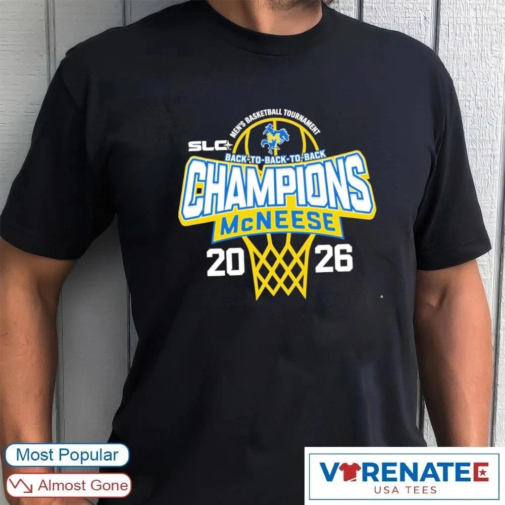 Official 2026 McNeese State Southland Conference Men’s Basketball Tournament Back-to-Back-to-Back Champions T-Shirt