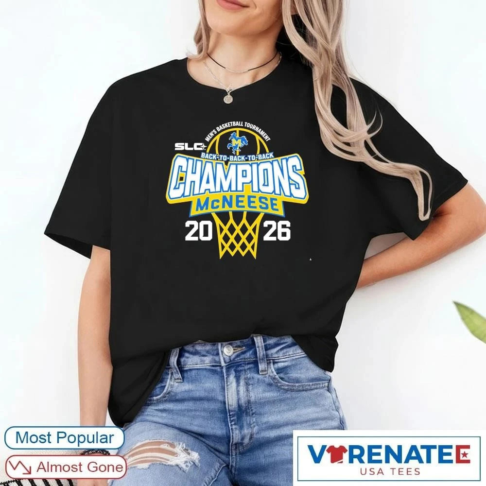 Official 2026 McNeese State Southland Conference Men’s Basketball Tournament Back-to-Back-to-Back Champions T-Shirt