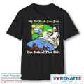 Official 2026 My Test Results Came Back and It Turns Out I’m Sick of This Shit shirt