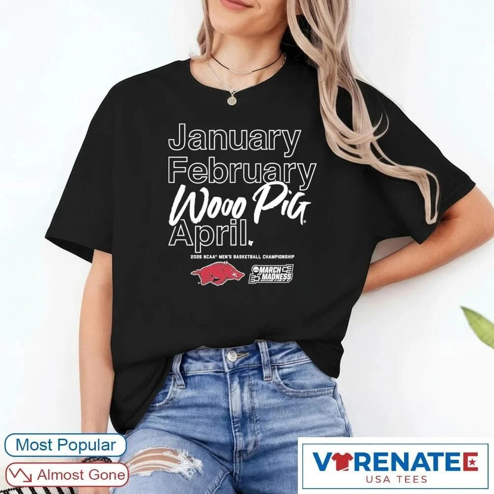 Official 2026 NCAA MBB March Madness Arkansas Razorbacks Month January February Woo Pig April T-Shirt