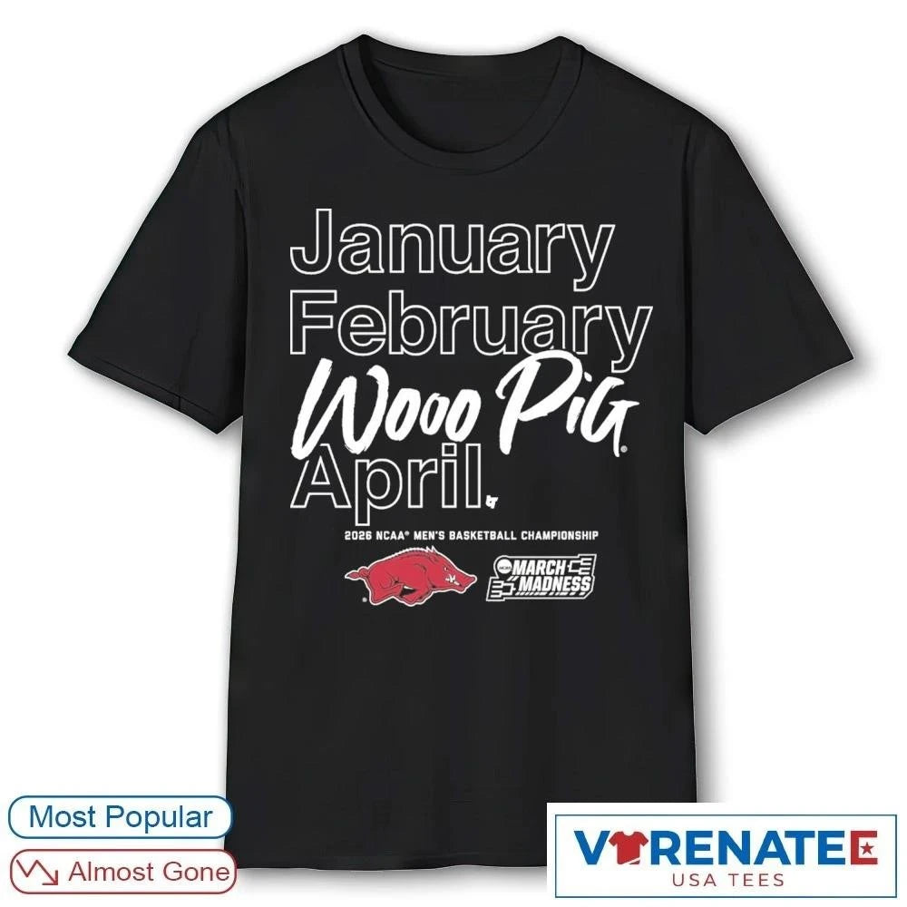 Official 2026 NCAA MBB March Madness Arkansas Razorbacks Month January February Woo Pig April T-Shirt