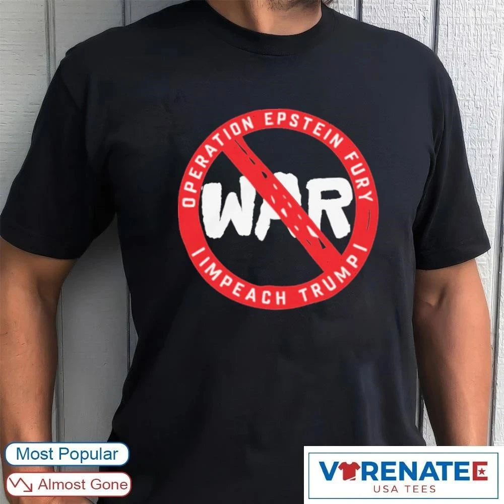 Official 2026 No War Operation Epstein Furry Impeach Trump t-shirt