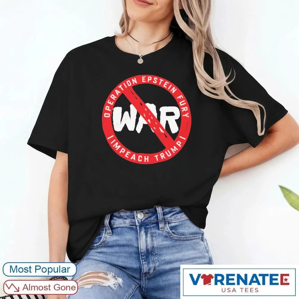 Official 2026 No War Operation Epstein Furry Impeach Trump t-shirt
