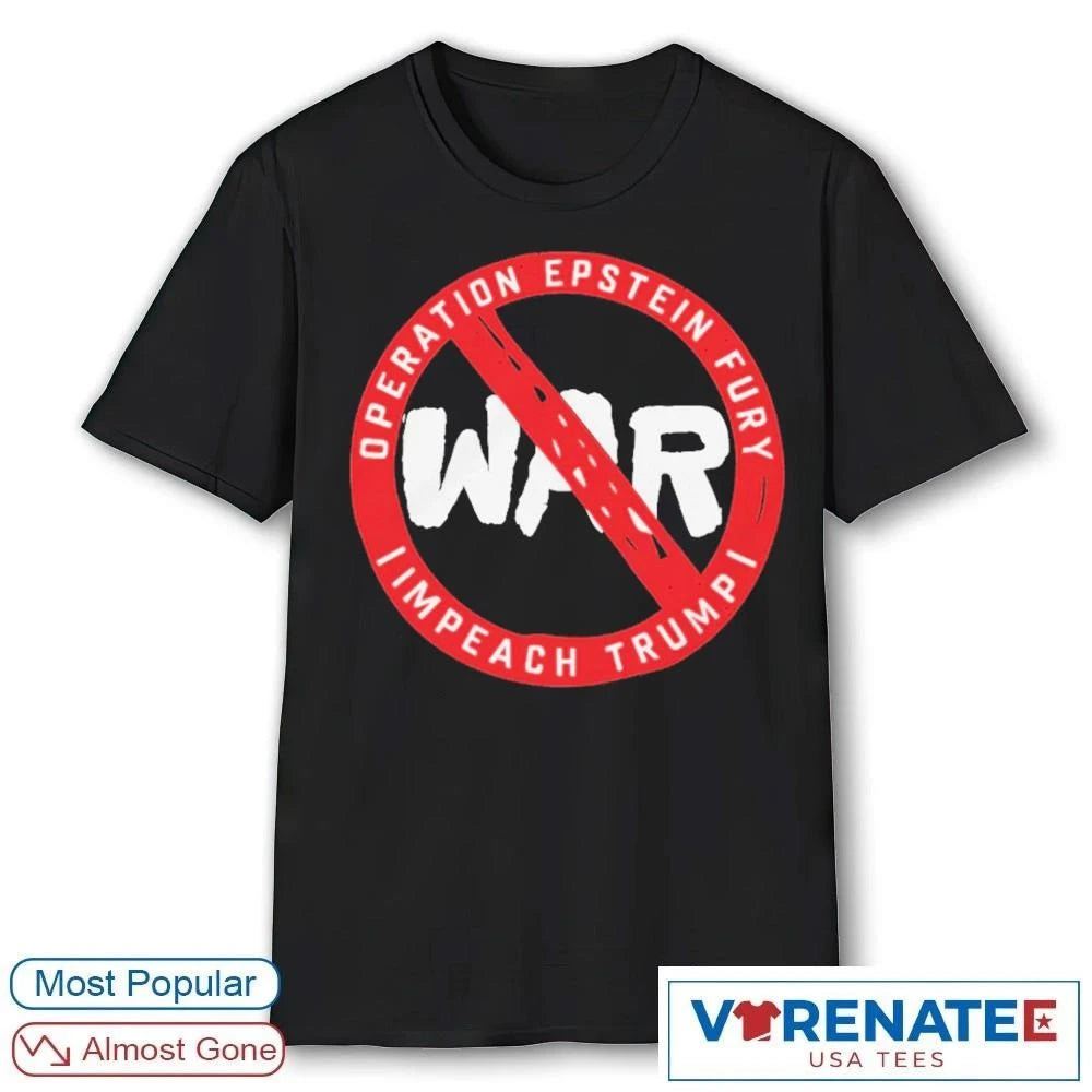 Official 2026 No War Operation Epstein Furry Impeach Trump t-shirt