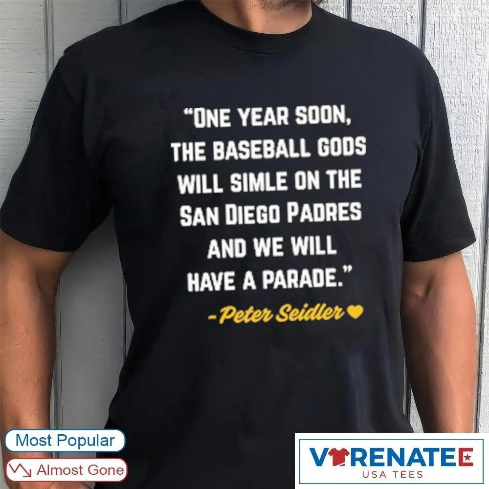 Official 2026 Our Keep The Faith SD One Year Soon The Baseball Gods Will Smile Peter Seidler T-Shirt