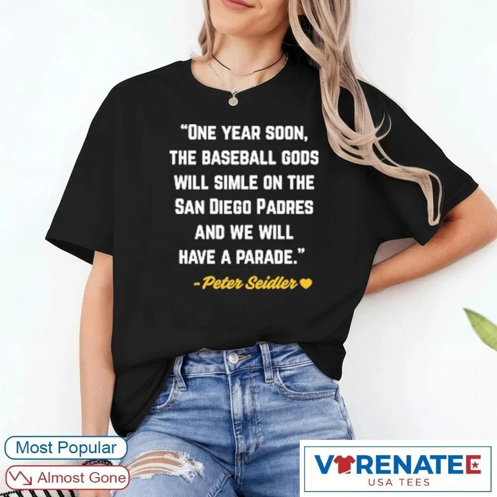 Official 2026 Our Keep The Faith SD One Year Soon The Baseball Gods Will Smile Peter Seidler T-Shirt