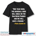 Official 2026 Our Keep The Faith SD One Year Soon The Baseball Gods Will Smile Peter Seidler T-Shirt