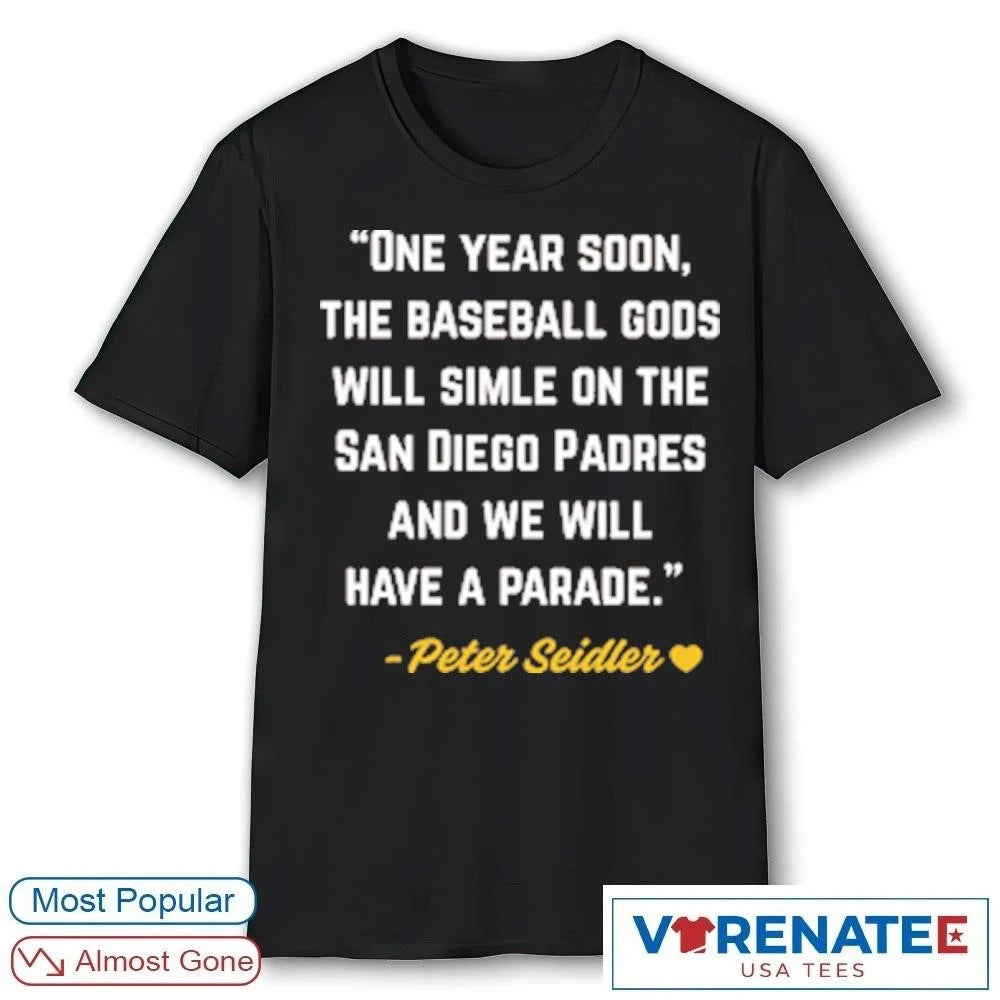 Official 2026 Our Keep The Faith SD One Year Soon The Baseball Gods Will Smile Peter Seidler T-Shirt