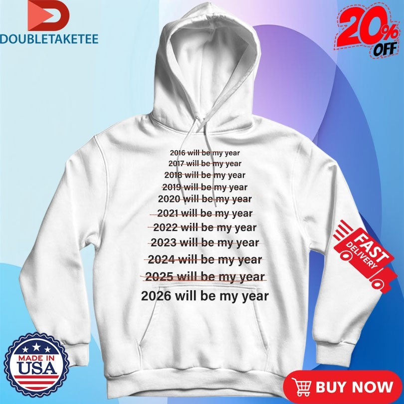 Official 2026 Will Be My Year Shirts