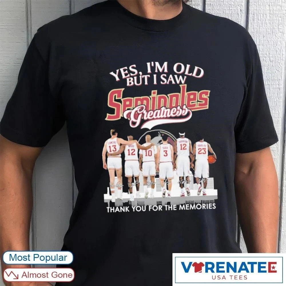 Official 2026 Yes Im Old But I Saw Florida State Seminoles Greatness Signature Thank You For The Memories T-shirt