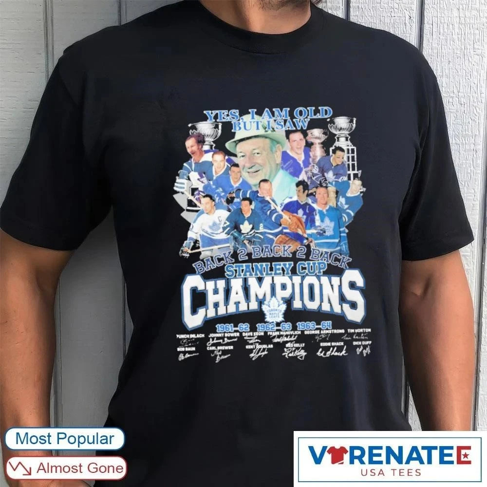 Official 2026 Yes Im Old But I Saw Toronto Maple Leafs Back 2 Back 2 Back Stanley Cup Champions Signature T-shirt