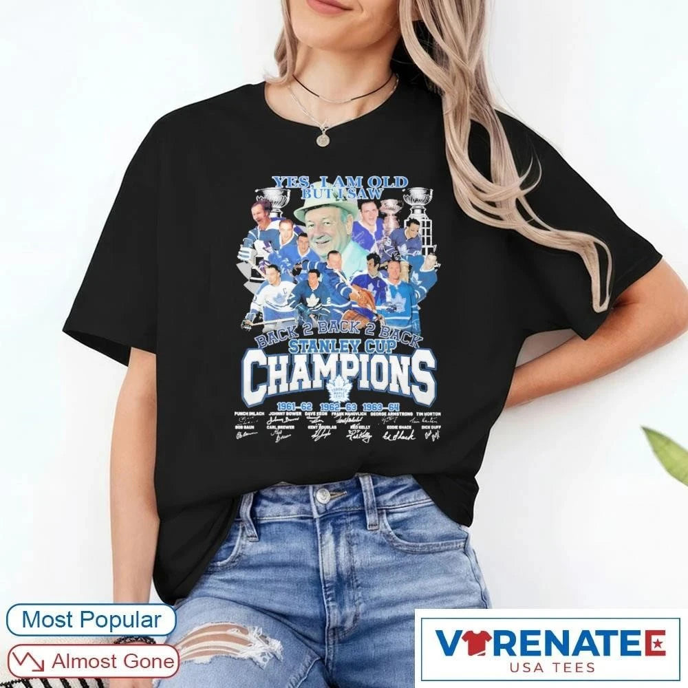Official 2026 Yes Im Old But I Saw Toronto Maple Leafs Back 2 Back 2 Back Stanley Cup Champions Signature T-shirt