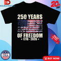 Official 250 Years Of Freedom 1776 2026 American Flag Shirts