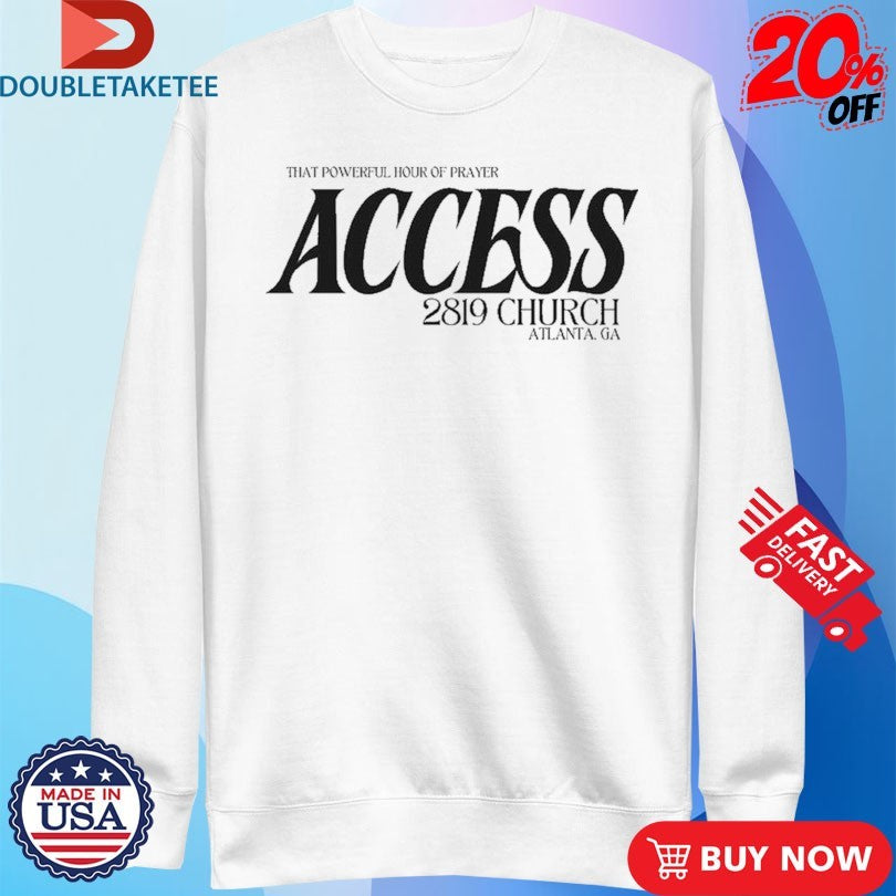 Official 2819 Access That Powerful Hour Of Prayer Atlanta GA Shirts