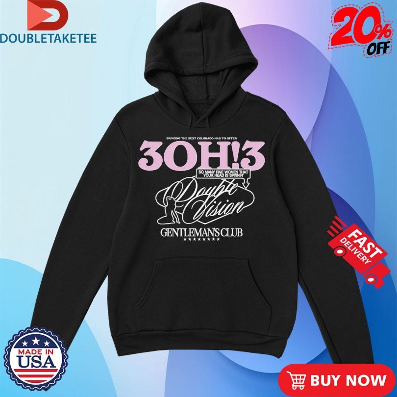 Official 3OH!3 Double Vision Gentleman’s Club Bringing The Best Colorado Has To Offer So Many Fine Women That Your Head Is Spinnin’ Shirts