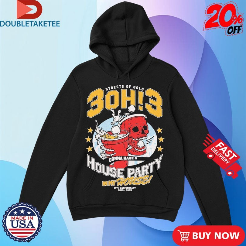 Official 3Oh!3 Streets Of Gold House Party In My House 15th Anniversary 2010 2025 Shirts