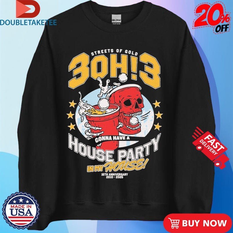 Official 3Oh!3 Streets Of Gold House Party In My House 15th Anniversary 2010 2025 Shirts