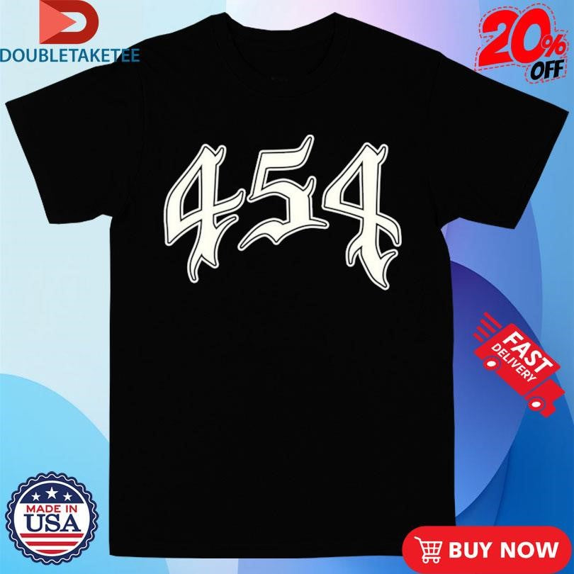 Official 454 Life 4Ever Shirts