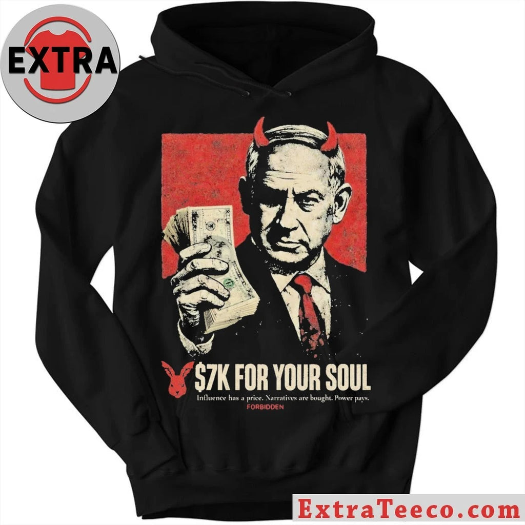 Official 7K For Your Soul Influence Has A Price Narratives Are Bought Power Pays For Biden Shirt