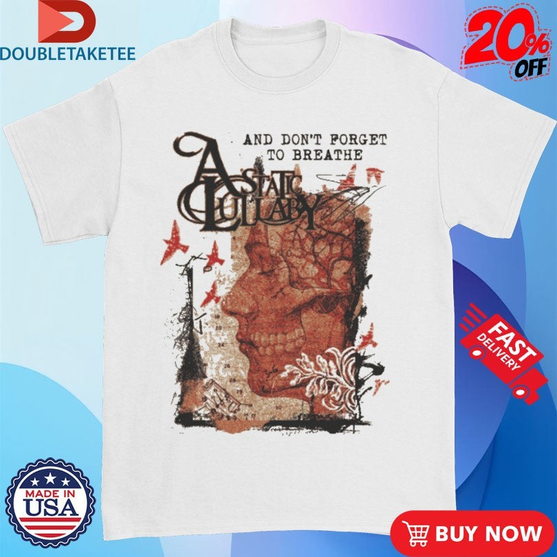 Official A Static Lullaby And Don’t Forget To Breathe Face Shirts