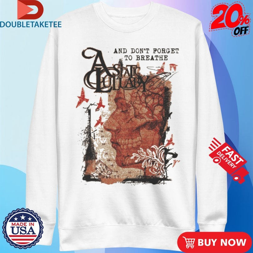 Official A Static Lullaby And Don’t Forget To Breathe Face Shirts